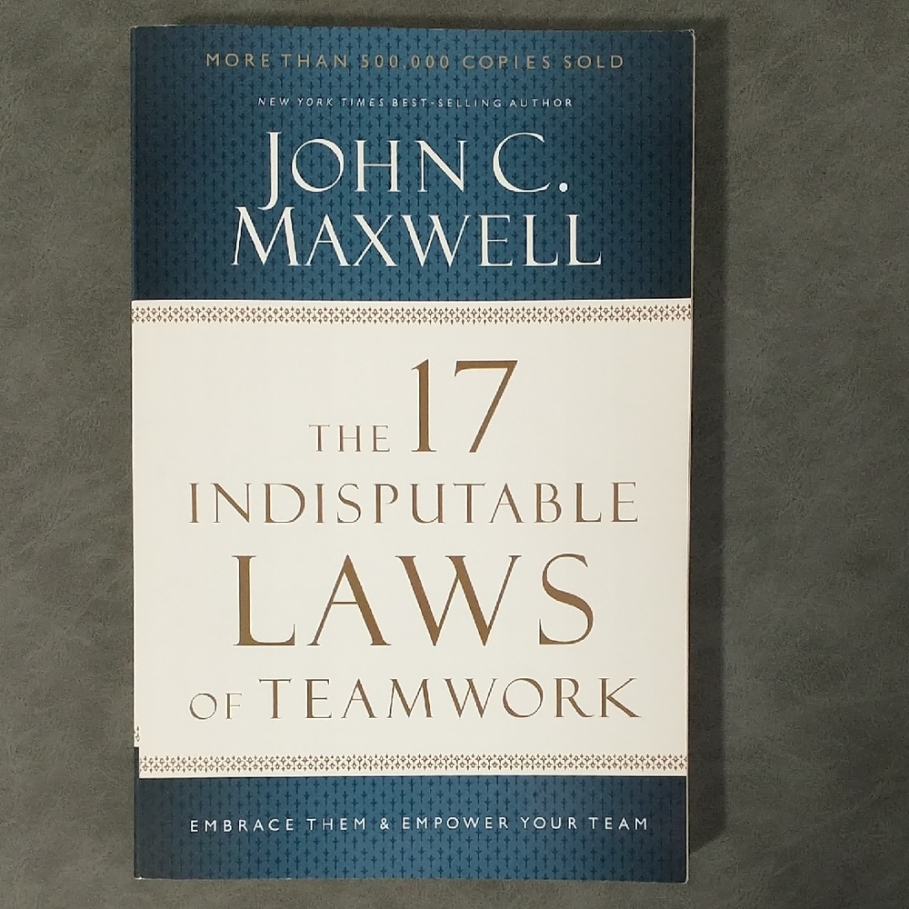 The 17 Indisputable Laws of Teamwork Book